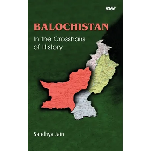 BALOCHISTAN In the Crosshairs of History