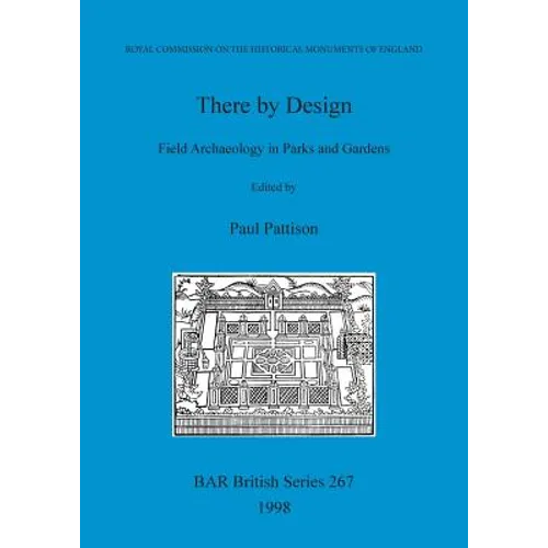 There by Design: Field Archaeology in Parks and Gardens