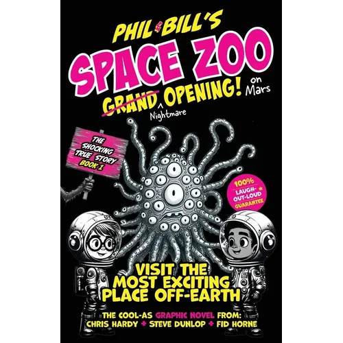 Phil & Bill's Space Zoo On Mars - Grand Opening: The 'laugh-out-loud' Graphic Novel space adventure for kids (Ages: 8-12 years) Middle Grade humor for