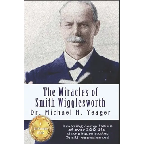The Miracles of Smith Wigglesworth