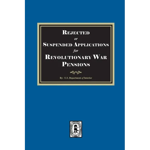 Rejected or Suspended Applications for Revolutionary War Pensions - Paperback