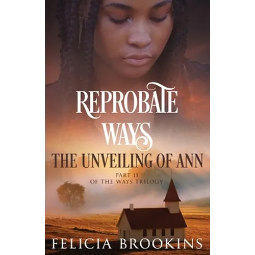 Reprobate Ways: The Unveiling of Ann