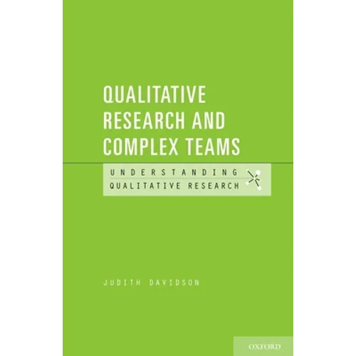 Qualitative Research and Complex Teams