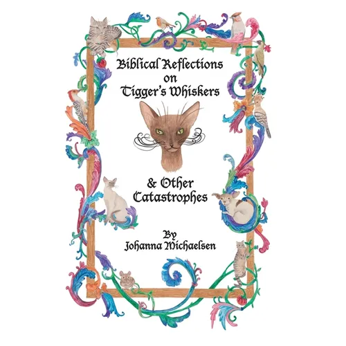 Biblical Reflections on Tigger's Whiskers and Other Catastrophes