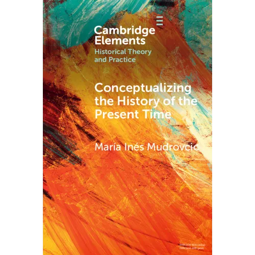 Conceptualizing the History of the Present Time