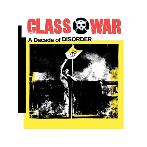 Class War: A Decade of Disorder