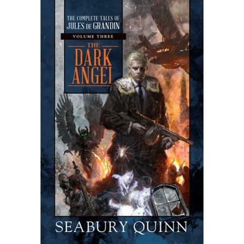The Dark Angel: The Complete Tales of Jules de Grandin, Volume Three