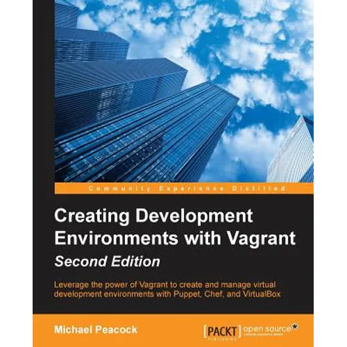 Creating Development Environments with Vagrant - Second Edition