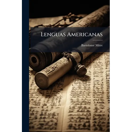 Lenguas Americanas: Estudio Bibliográfico Lingüistico De Las...
