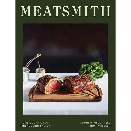 Meatsmith: Home Cooking for Friends and Family