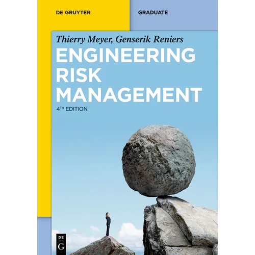 Engineering Risk Management: Optimizing Operational Risk Decision-Making, Safety and Reliability, Risk Assessment