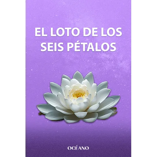 El Loto de Los Seis Pétalos / The Six-Petaled Lotus