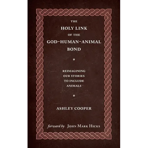 The Holy Link of the God-Human-Animal Bond: Reimagining our Stories to Include Animals