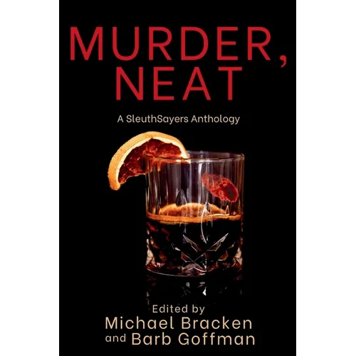 Murder, Neat: A SleuthSayers Anthology