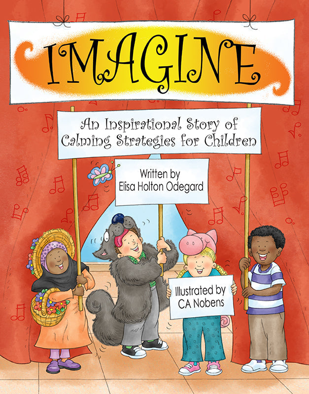 IMAGINE: An Inspirational Story of Calming Strategies for Children Book