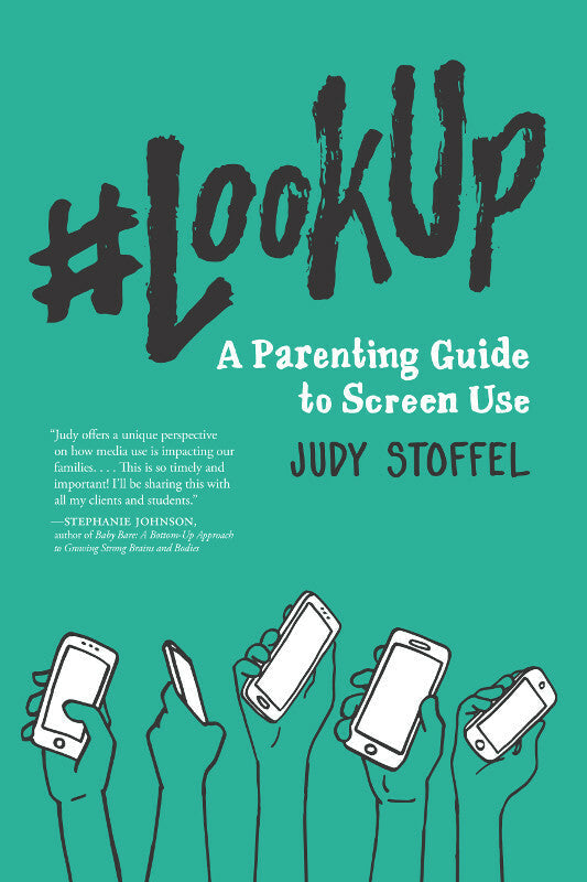 #LookUp: A Parenting Guide to Screen Use Book