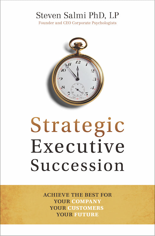 Strategic Executive Succession: Achieve the Best for Your Company, Your Customers, Your Future Book