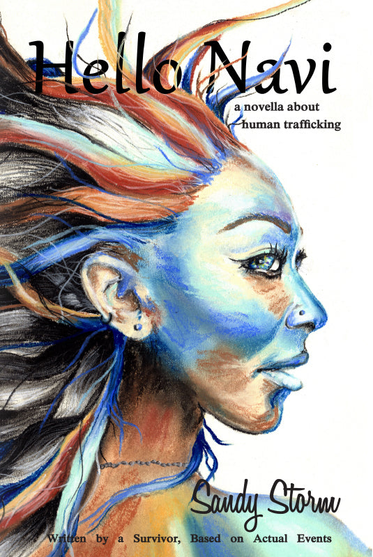 Hello Navi - – a novella about human trafficking: Written by a Survivor, Based on Actual Events Book