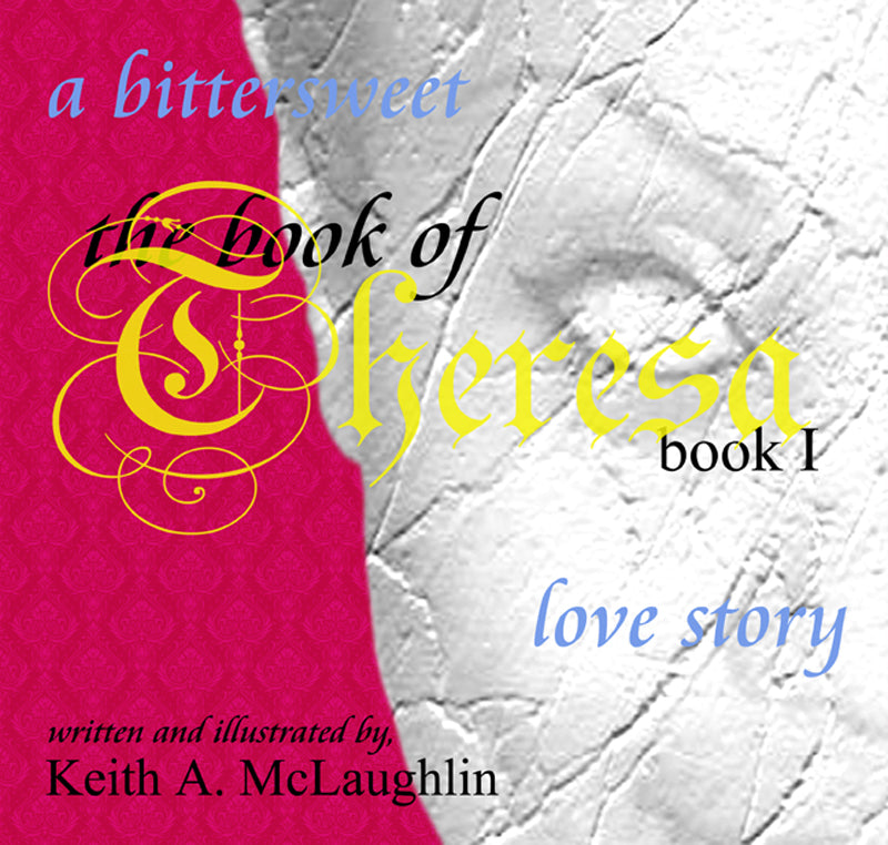 the book of Theresa: book I: a bittersweet love story Book