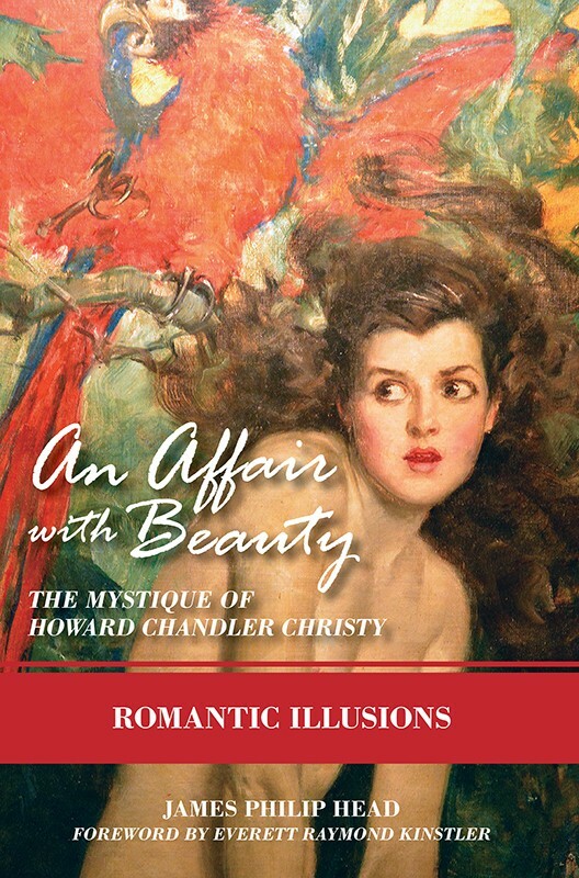 An Affair with Beauty—The Mystique of Howard Chandler Christy: Romantic Illusions Book