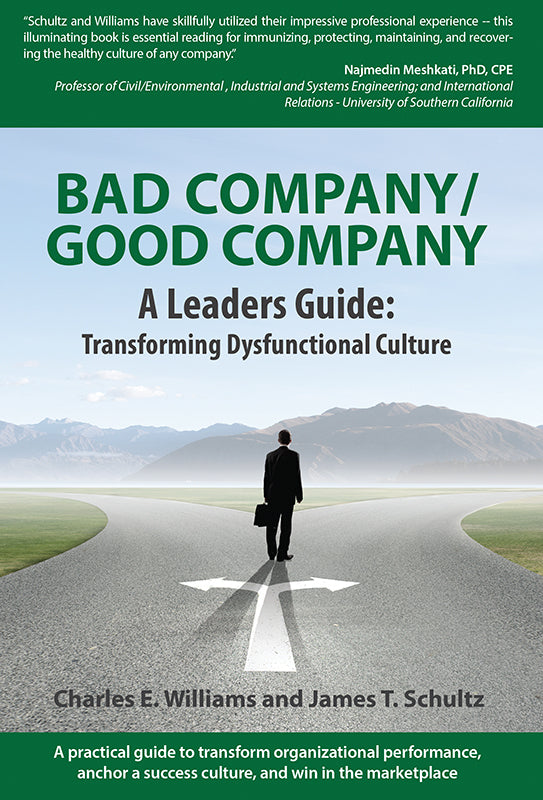 Bad Company-Good Company A Leader's Guide: Transforming Dysfunctional Culture Book