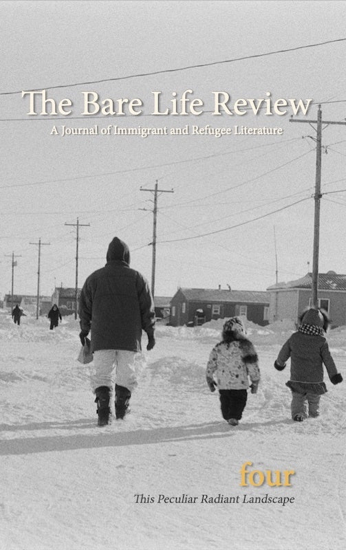 This Peculiar Radiant Landscape: The Climate Issue from The Bare Life Review: A Journal of Immigrant and Refugee Literature Book