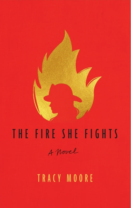 The Fire She Fights: A Novel Book