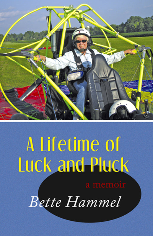 A Lifetime of Luck and Pluck: A Memoir Book