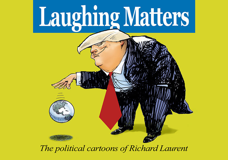 Laughing Matters: The Political Cartoons of Richard Laurent Book
