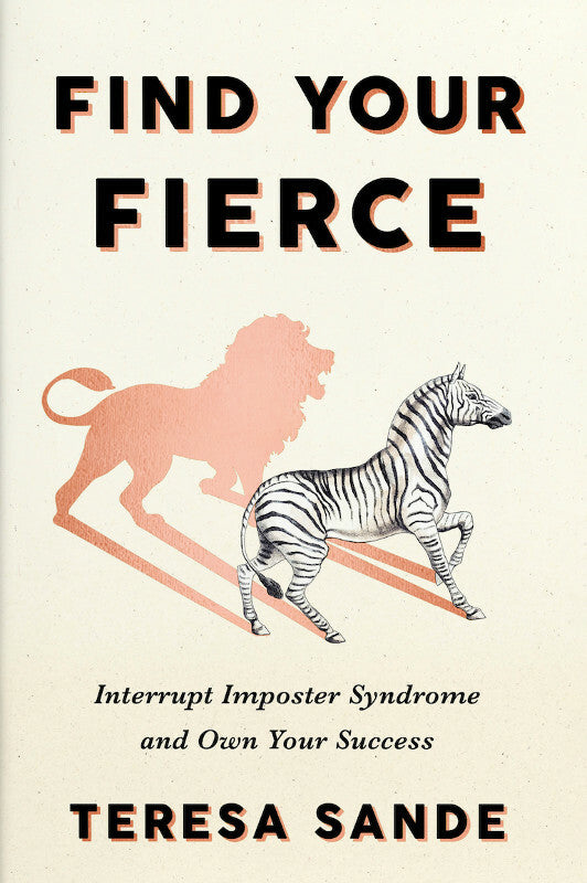 Find Your Fierce: Interrupt Imposter Syndrome and Own Your Success Book