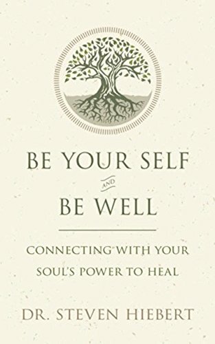 Be Your Self and Be Well Book