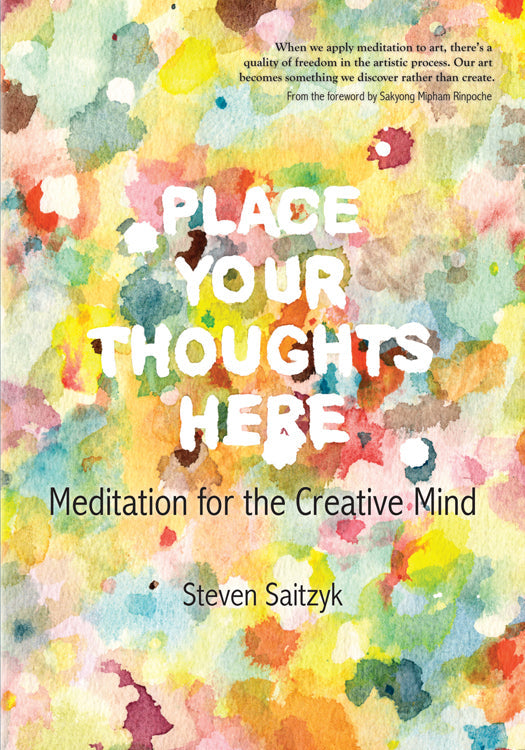 Place Your Thoughts Here: Meditation for the Creative Mind Book