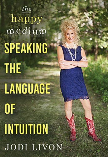 The Happy Medium: Speaking the Language of Intuition Book