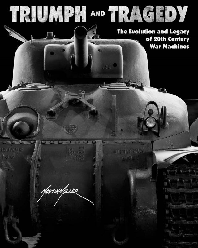 Triumph and Tragedy: The Evolution and Legacy of 20th Century War Machines Book