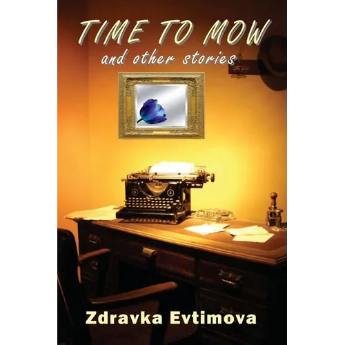 Time To Mow and Other Stories