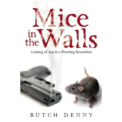 Mice in the Walls: Coming of Age in a Shooting Revolution