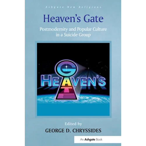 Heaven's Gate: Postmodernity and Popular Culture in a Suicide Group