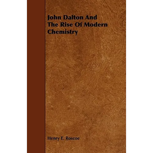 John Dalton and the Rise of Modern Chemistry