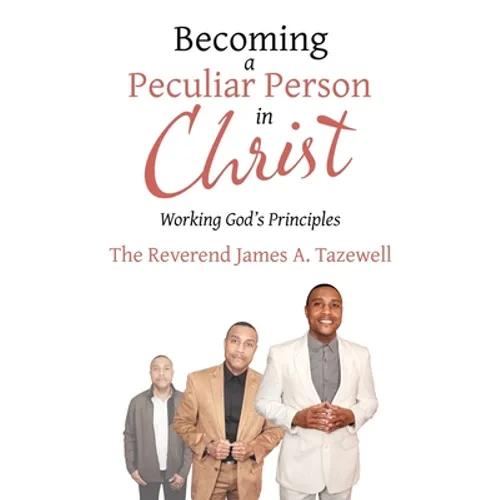 Becoming a Peculiar Person in Christ: Working God's Principles