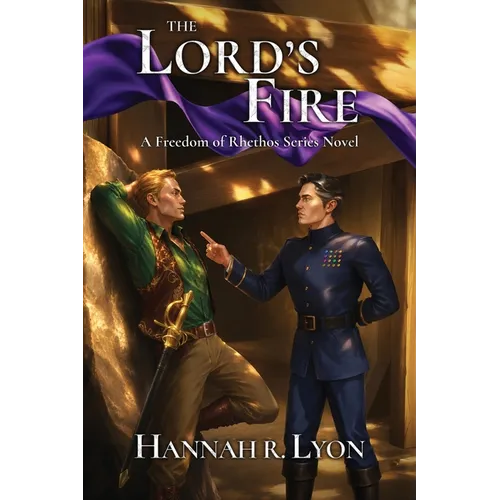 The Lord's Fire: A Freedom for Rhethos Series Novel