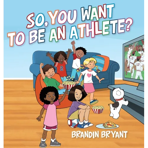 So, You Want to be an Athlete?