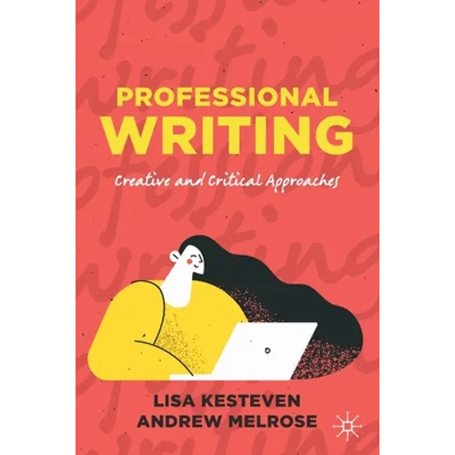 Professional Writing: Creative and Critical Approaches