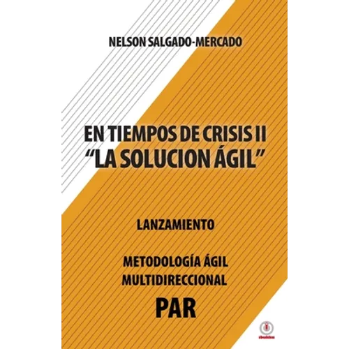 En tiempos de crisis ll: La solución ágil