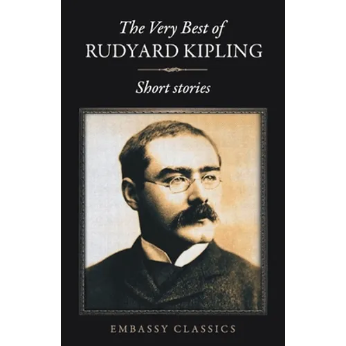 The Very Best Of Rudyard Kipling - Short Stories