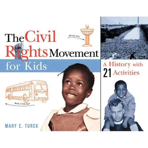 The Civil Rights Movement for Kids: A History with 21 Activities Volume 15