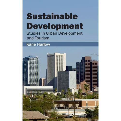 Sustainable Development: Studies in Urban Development and Tourism - Hardcover