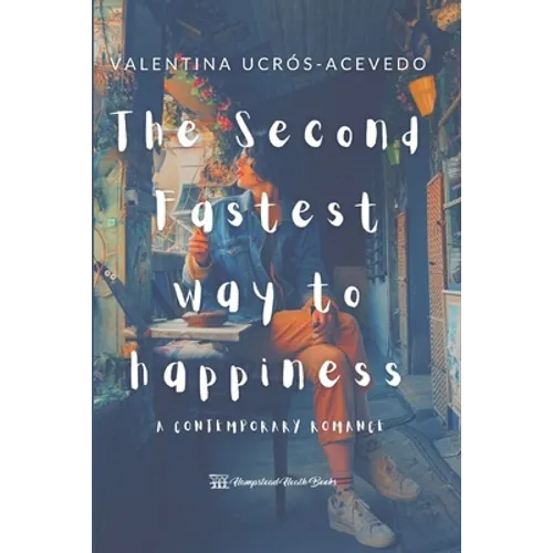 The Second Fastest Way To Happiness: A Contemporary Romance