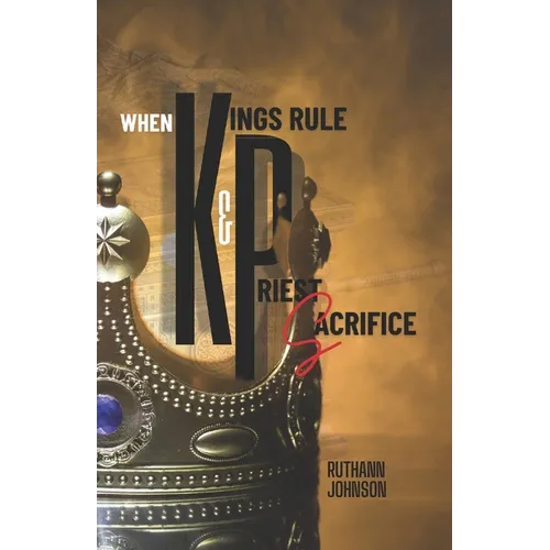 When Kings Rule and Priest Sacrifice