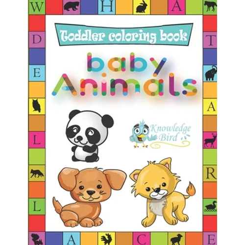 Baby Animals Coloring Book: Coloring Beautiful Animals Babies. ColoringBook For Boys And Girls Aged 3-12. Best Way To Learn Animals Babies And have fu