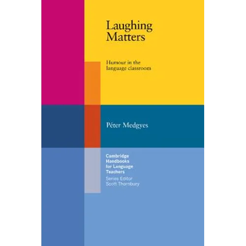 Laughing Matters: Humour in the Language Classroom
